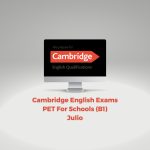 Cambridge PET for Schools (B1), Julio 2025